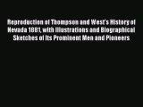 [Read book] Reproduction of Thompson and West's History of Nevada 1881 with Illustrations and