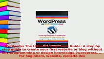PDF  Wordpress The Ultimate Beginners Guide A step by step guide to create your first website  Read Online