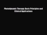 [Read Book] Photodynamic Therapy: Basic Principles and Clinical Applications  EBook