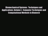 [Read Book] Biomechanical Systems:  Techniques and Applications Volume I:  Computer Techniques