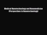 [Read Book] Medical Nanotechnology and Nanomedicine (Perspectives in Nanotechnology) Free PDF