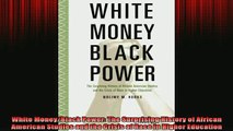 READ book  White MoneyBlack Power The Surprising History of African American Studies and the Crisis Full EBook