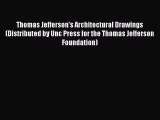 [Read book] Thomas Jefferson's Architectural Drawings (Distributed by Unc Press for the Thomas