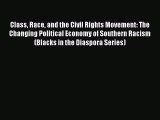 [Read book] Class Race and the Civil Rights Movement: The Changing Political Economy of Southern