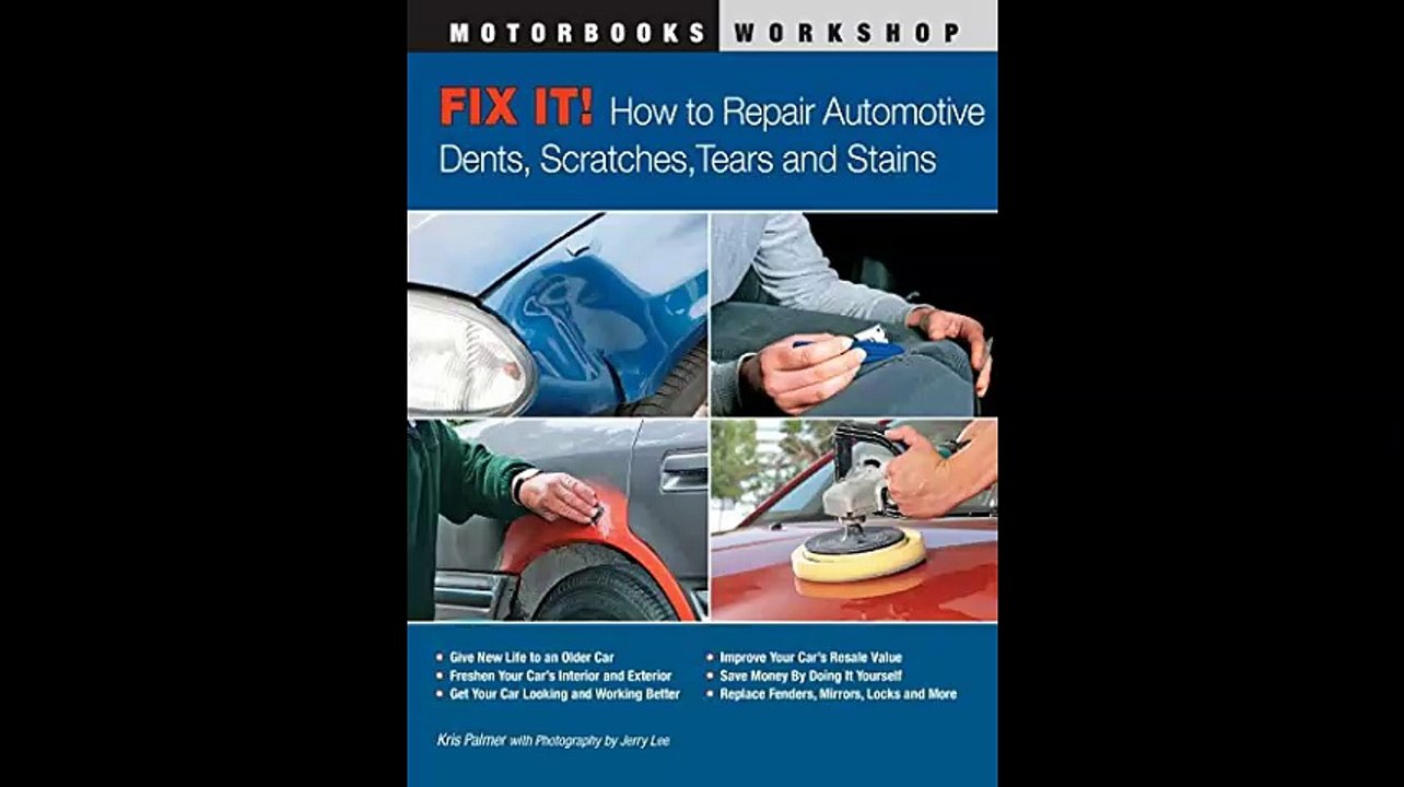 Fix It How to Repair Automotive Dents Scratches Tears and Stains Motorbooks Workshop
