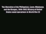 [Read book] The liberation of the Philippines Luzon Mindanao and the Visayas: 1944-1945 (History