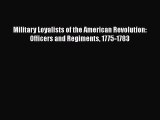 [Read book] Military Loyalists of the American Revolution: Officers and Regiments 1775-1783