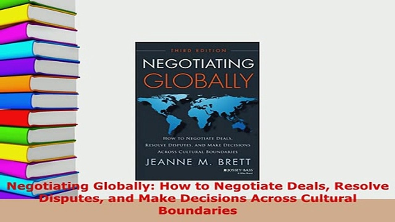 PDF  Negotiating Globally How to Negotiate Deals Resolve Disputes and Make Decisions Across Read Online