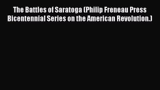 [Read book] The Battles of Saratoga (Philip Freneau Press Bicentennial Series on the American