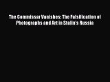 [Read book] The Commissar Vanishes: The Falsification of Photographs and Art in Stalin's Russia