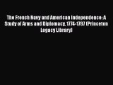 [Read book] The French Navy and American Independence: A Study of Arms and Diplomacy 1774-1787