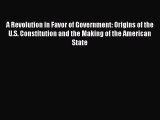 [Read book] A Revolution in Favor of Government: Origins of the U.S. Constitution and the Making