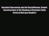 [Read book] Rastafari Reasoning and the RastaWoman: Gender Constructions in the Shaping of