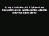 [Read book] History of the Balkans Vol. 1: Eighteenth and Nineteenth Centuries (Joint Committee