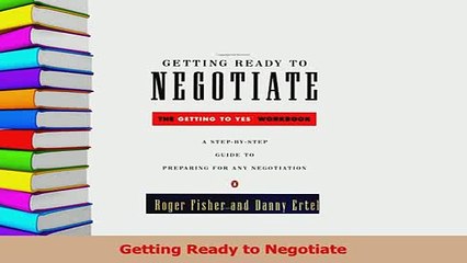 Read  Getting Ready to Negotiate Ebook Free