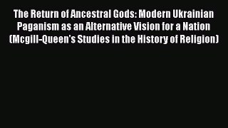 [Read book] The Return of Ancestral Gods: Modern Ukrainian Paganism as an Alternative Vision