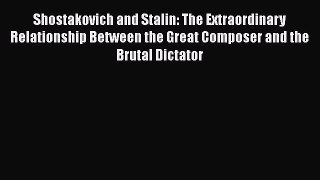 [Read book] Shostakovich and Stalin: The Extraordinary Relationship Between the Great Composer