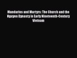 [Read book] Mandarins and Martyrs: The Church and the Nguyen Dynasty in Early Nineteenth-Century