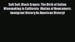 [Read book] Soft Soil Black Grapes: The Birth of Italian Winemaking in California  (Nation