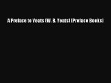 [PDF] A Preface to Yeats (W. B. Yeats) [Preface Books] [Download] Full Ebook