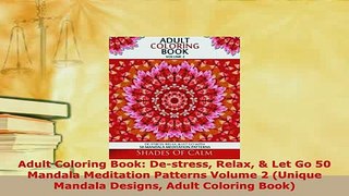 PDF  Adult Coloring Book Destress Relax  Let Go 50 Mandala Meditation Patterns Volume 2 Ebook