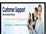 Is your Hotmail account not working? Call Hotmail support phone 1-806-731-0143  number