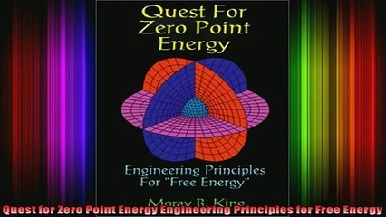 FREE PDF DOWNLOAD   Quest for Zero Point Energy Engineering Principles for Free Energy  BOOK ONLINE