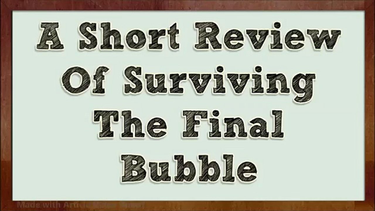 A Short Review Of Surviving The Final Bubble