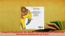 Download  Elegant Elephants An Adult Coloring Books Featuring Awesome Elephants to Color Download Full Ebook
