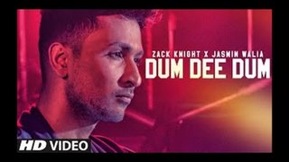 Zack Knight Dum Dee Dee Dum Full Video Song Lyrics Jasmin Walia  New Song 2016