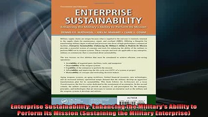 FREE DOWNLOAD  Enterprise Sustainability Enhancing the Militarys Ability to Perform its Mission  FREE BOOOK ONLINE