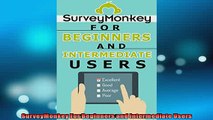 FREE DOWNLOAD  SurveyMonkey For Beginners and Intermediate Users READ ONLINE