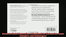FREE DOWNLOAD  Business Model Generation A Handbook for Visionaries Game Changers and Challengers  BOOK ONLINE