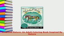 Download  Untamed Nature An Adult Coloring Book Inspired By Nature Free Books