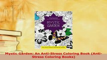 PDF  Mystic Garden An AntiStress Coloring Book AntiStress Coloring Books Read Online