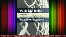 READ book  Wired Shut Copyright and the Shape of Digital Culture MIT Press Full Free