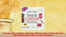 PDF  Citysketch London Nearly 100 Creative Prompts for Sketching the City on the Thames Free Books