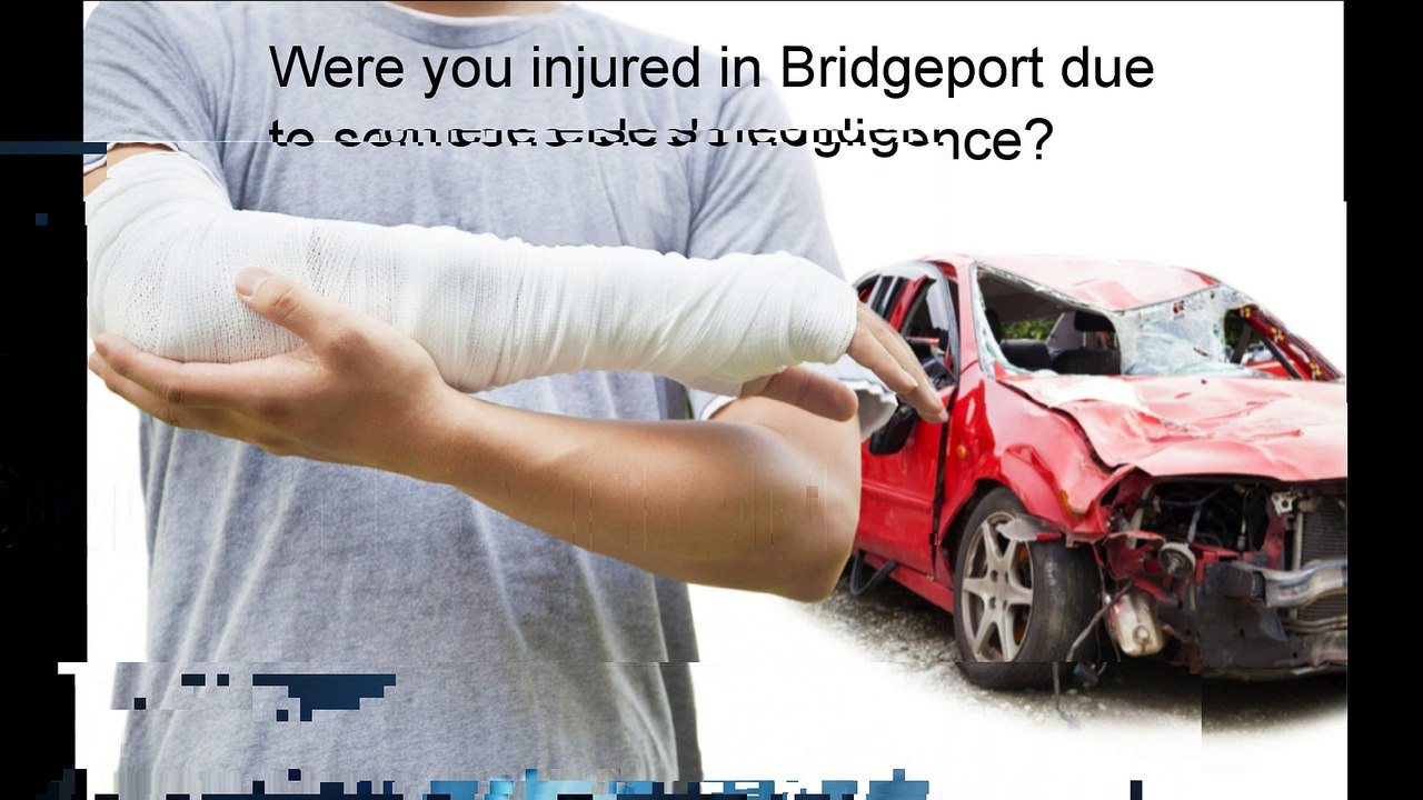 Were you injured in Bridgeport due to someone else's negligence?