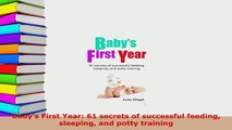 PDF  Babys First Year 61 secrets of successful feeding sleeping and potty training Read Full Ebook