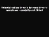 PDF Violencia Familiar y Violencia de Genero: Violencia masculina en la pareja (Spanish Edition)