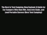 Download The Best in Tent Camping: New England: A Guide for Car Campers Who Hate RVs Concrete