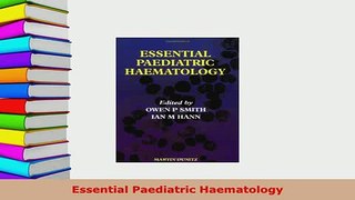 Download  Essential Paediatric Haematology Read Online