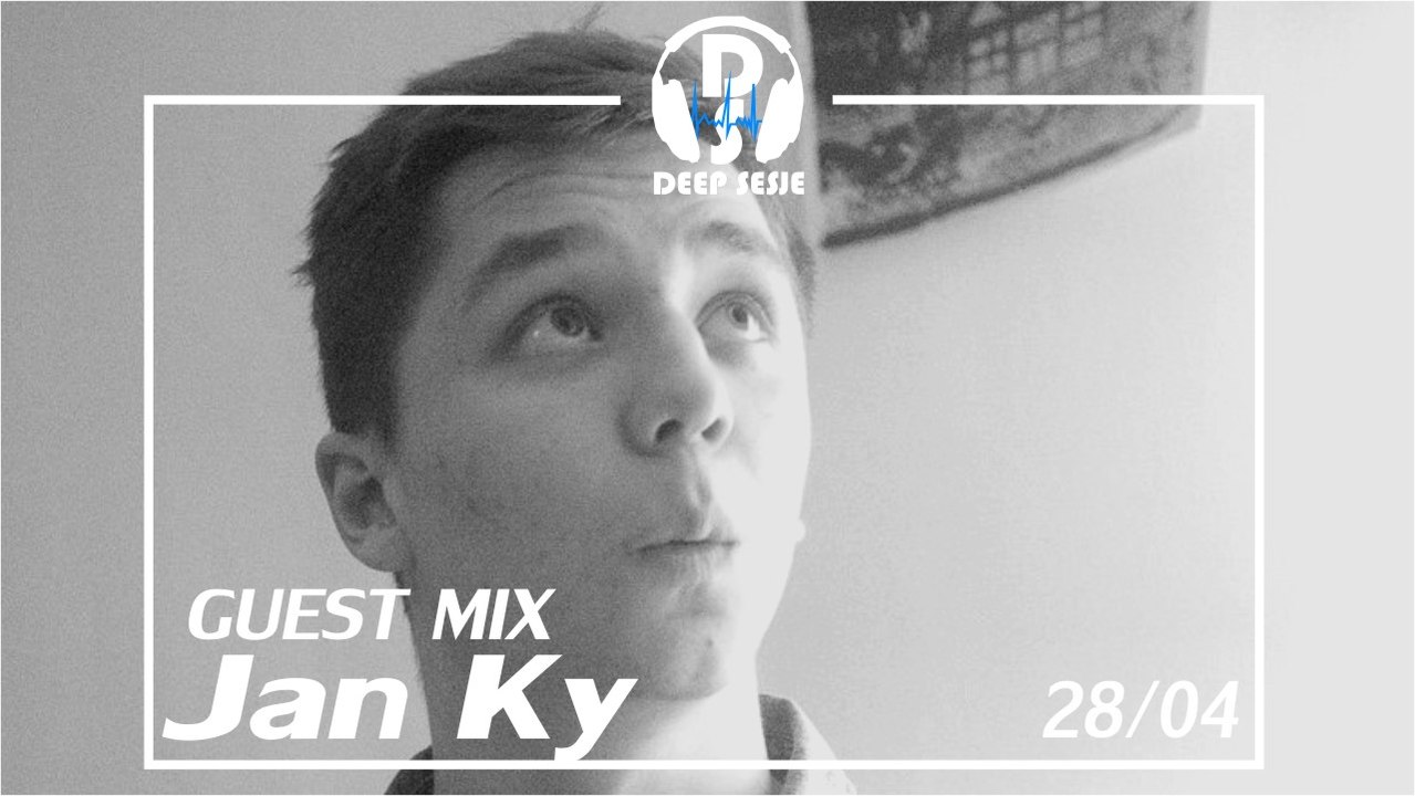 Jan Ky Dj Set Deep Sesje Guest Mix