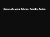 PDF Camping Cooking: Delicious Campfire Recipes  EBook