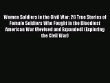 Read Women Soldiers in the Civil War: 26 True Stories of Female Soldiers Who Fought in the