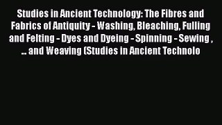 [Read book] Studies in Ancient Technology: The Fibres and Fabrics of Antiquity - Washing Bleaching
