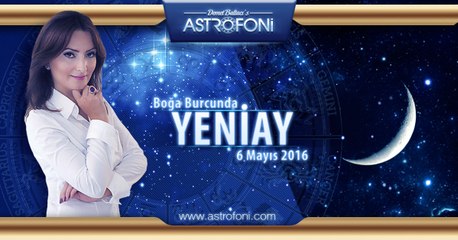 Boğa Burcunda Yeniay 06 Mayıs 2016