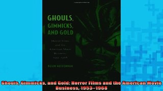 READ book  Ghouls Gimmicks and Gold Horror Films and the American Movie Business 19531968 Full Free