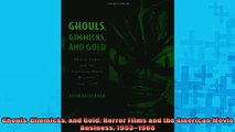 READ book  Ghouls Gimmicks and Gold Horror Films and the American Movie Business 19531968 Full Free
