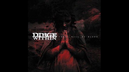 Dirge Within - There Will Be Blood (2012) Full Album